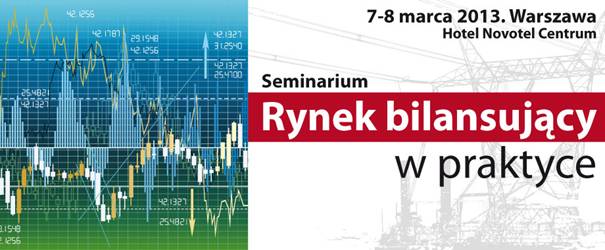 Seminarium: Rynek bilansujący w praktyce Seminarium: Rynek bilansujący w praktyce