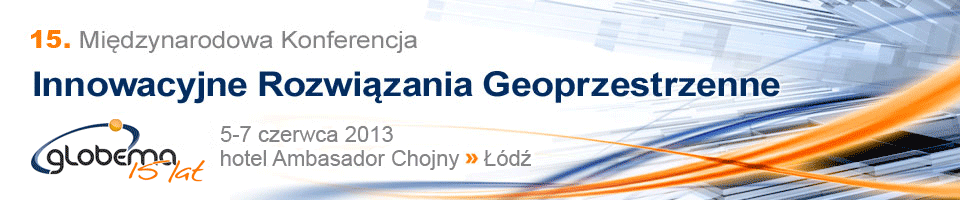 XV Międzynarodowa Konferencja „Innowacyjne Rozwiązania Geoprzestrzenne” XV Międzynarodowa Konferencja „Innowacyjne Rozwiązania Geoprzestrzenne”