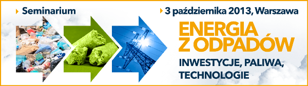 Energia z odpadów. Inwestycje, paliwa, technologie Energia z odpadów. Inwestycje, paliwa, technologie