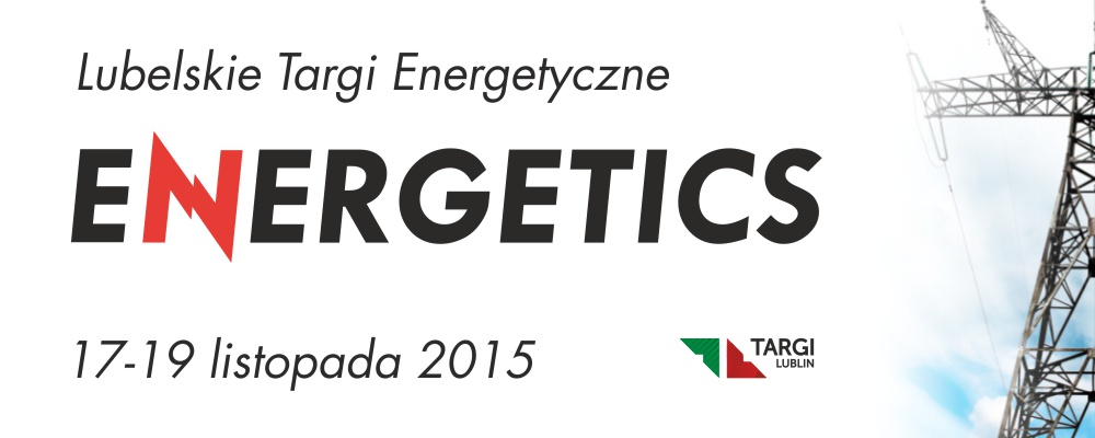 Lubelskie Targi Energetyczne ENERGETICS 2015