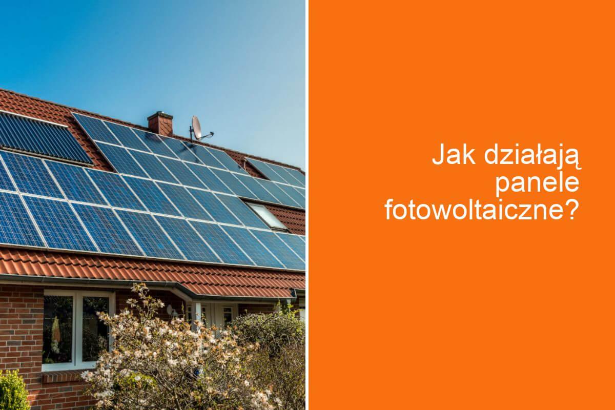 Jak działają panele fotowoltaiczne?