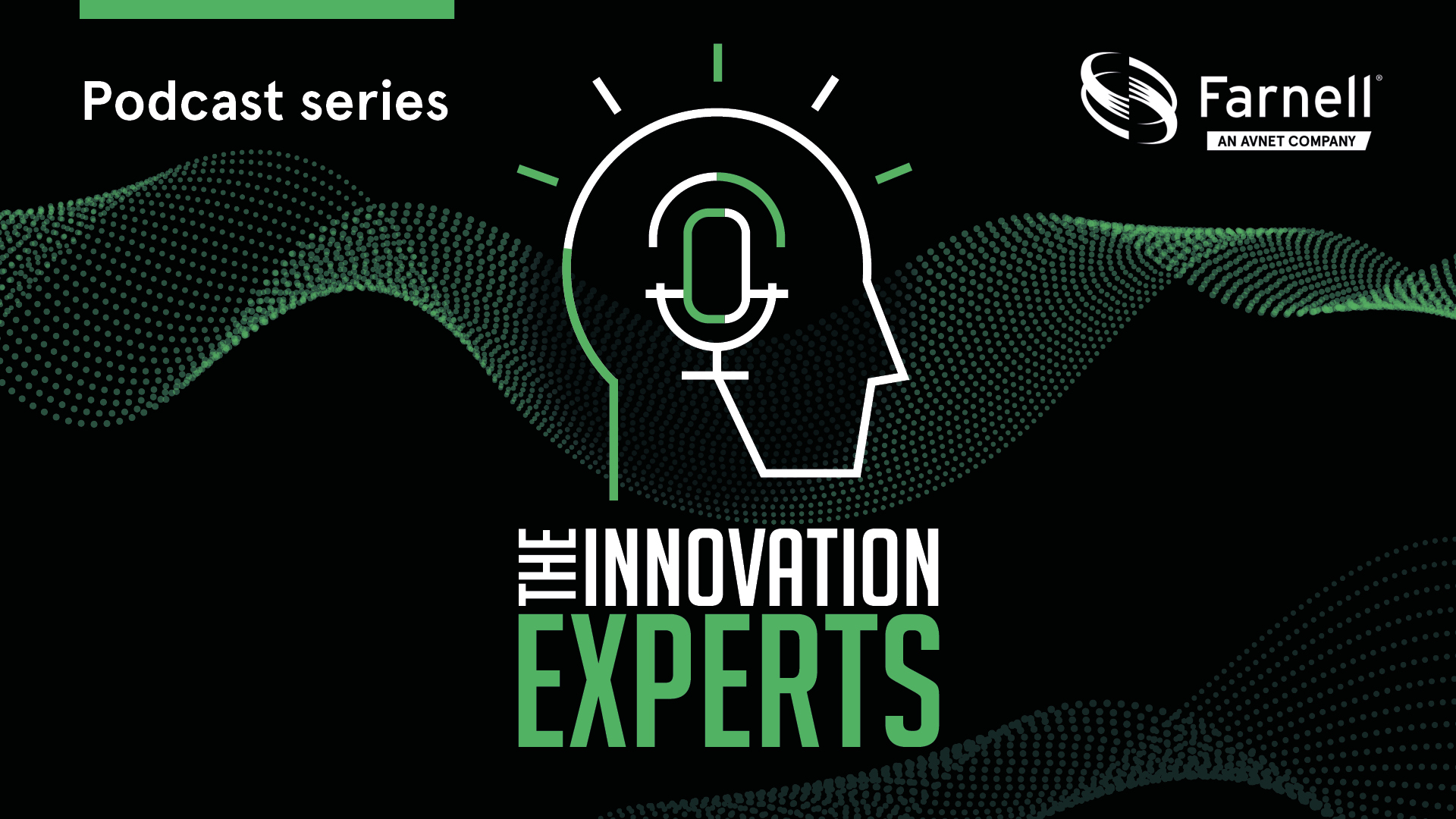 Podcast Farnell „The Innovation Experts” Podcast Farnell „The Innovation Experts”