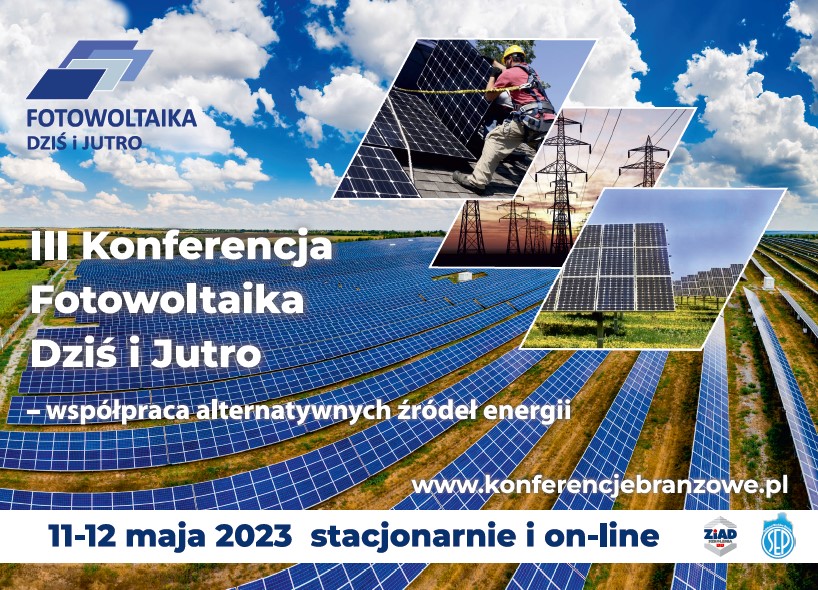3. Konferencję Naukowo-Techniczną FOTOWOLTAIKA DZIŚ i JUTRO - współpraca alternatywnych źródeł energii