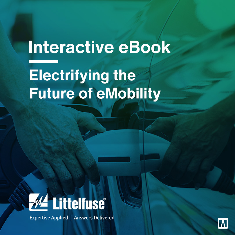 Mouser and Littelfuse Present New Interactive Content Series Focused on EV Electrification